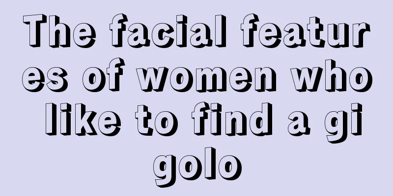 The facial features of women who like to find a gigolo