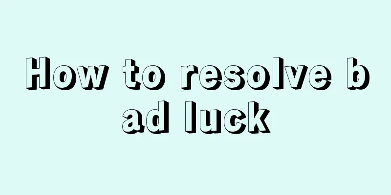 How to resolve bad luck