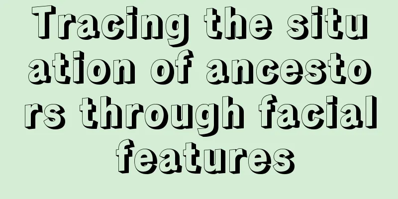 Tracing the situation of ancestors through facial features