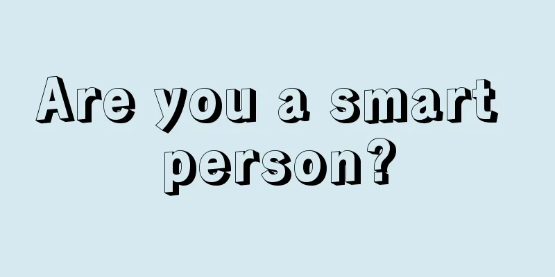 Are you a smart person?