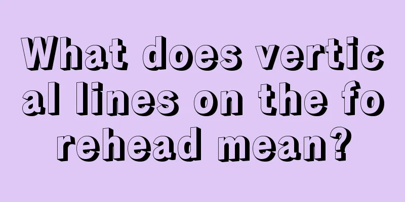 What does vertical lines on the forehead mean?