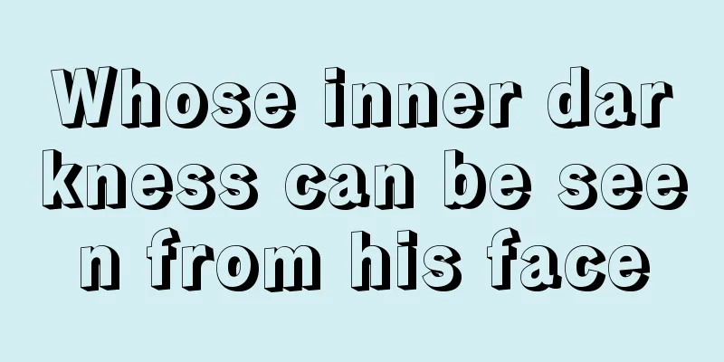 Whose inner darkness can be seen from his face