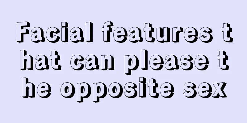 Facial features that can please the opposite sex