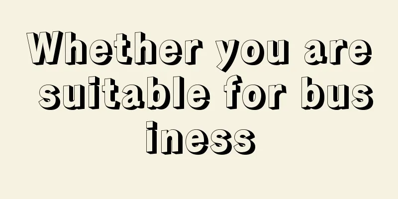 Whether you are suitable for business