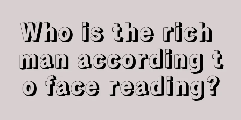 Who is the rich man according to face reading?