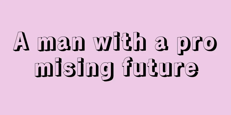 A man with a promising future