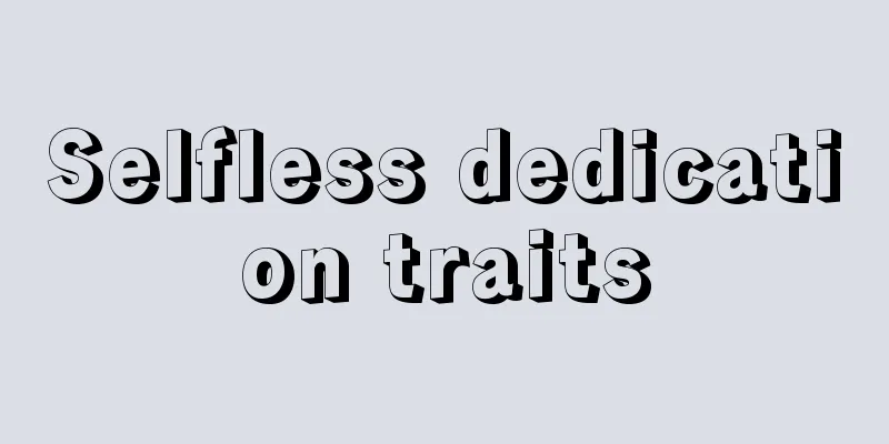 Selfless dedication traits