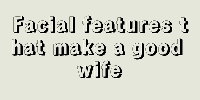 Facial features that make a good wife