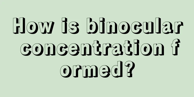 How is binocular concentration formed?