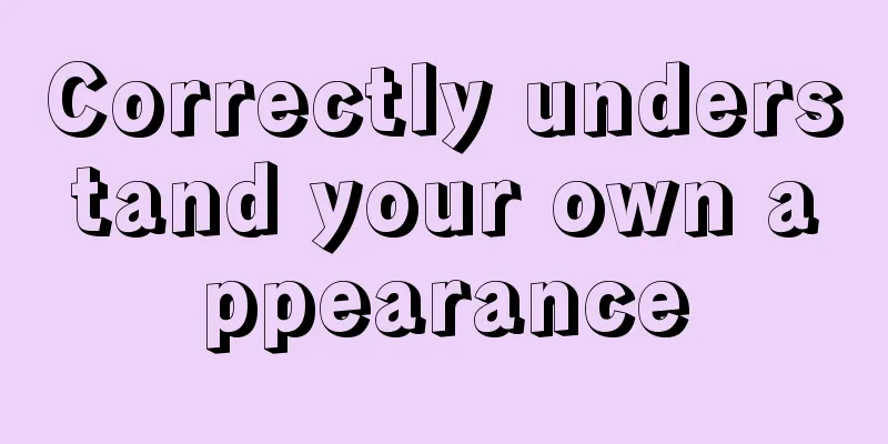 Correctly understand your own appearance