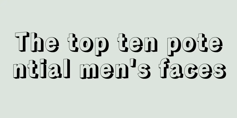 The top ten potential men's faces