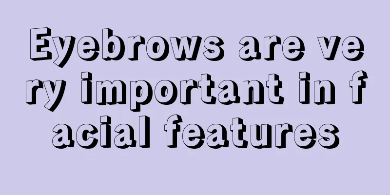 Eyebrows are very important in facial features