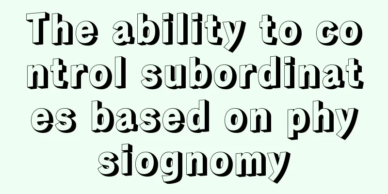 The ability to control subordinates based on physiognomy