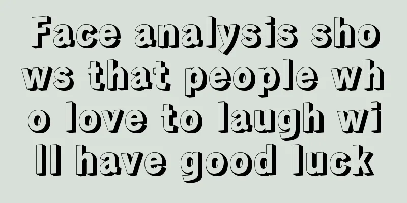 Face analysis shows that people who love to laugh will have good luck