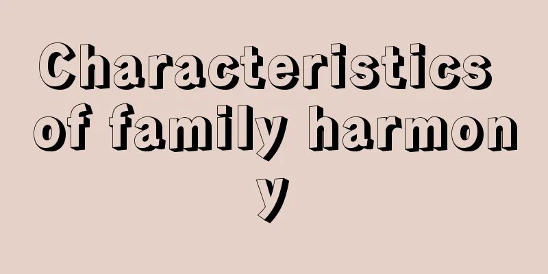 Characteristics of family harmony
