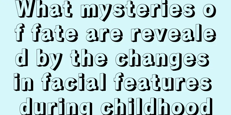 What mysteries of fate are revealed by the changes in facial features during childhood