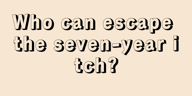 Who can escape the seven-year itch?