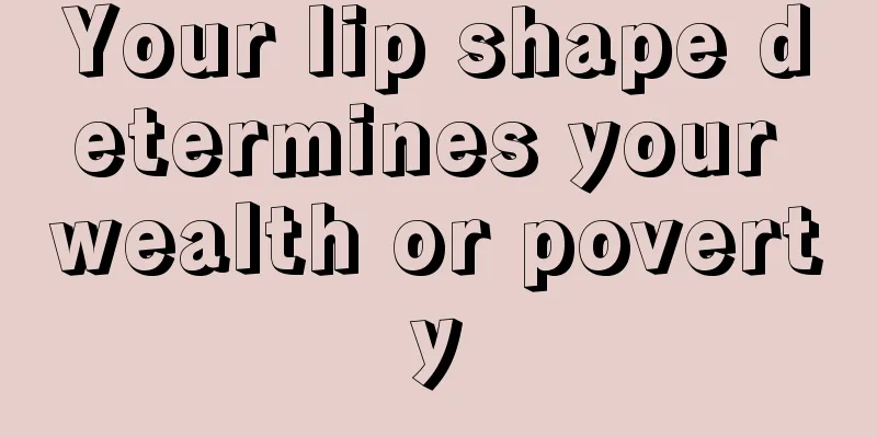Your lip shape determines your wealth or poverty