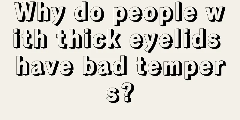 Why do people with thick eyelids have bad tempers?