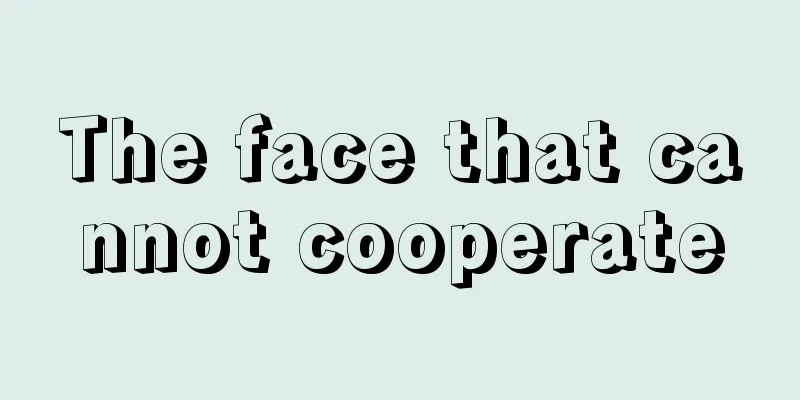 The face that cannot cooperate