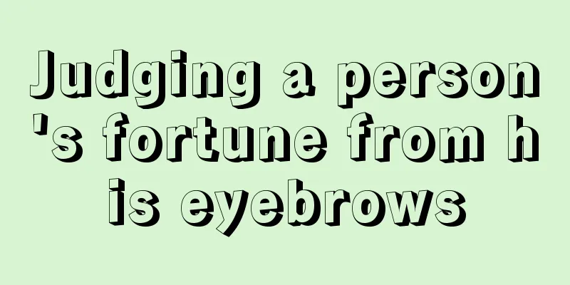 Judging a person's fortune from his eyebrows