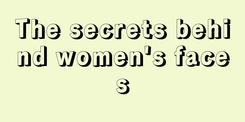 The secrets behind women's faces