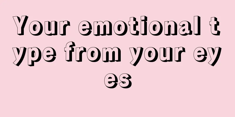 Your emotional type from your eyes