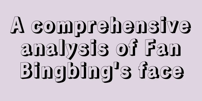 A comprehensive analysis of Fan Bingbing's face
