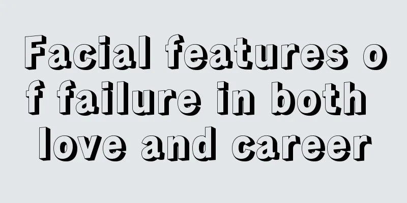 Facial features of failure in both love and career