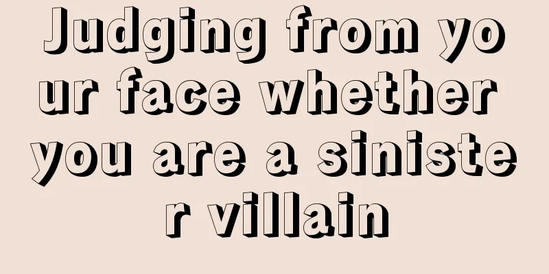 Judging from your face whether you are a sinister villain