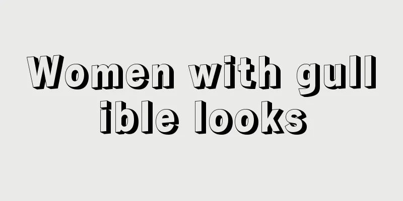 Women with gullible looks