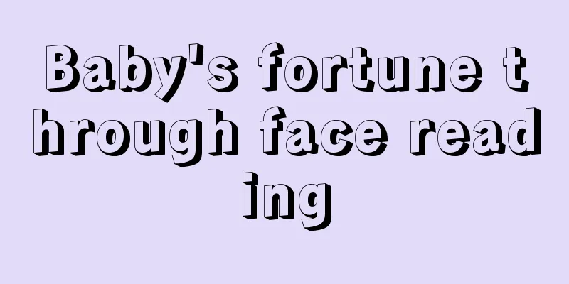 Baby's fortune through face reading
