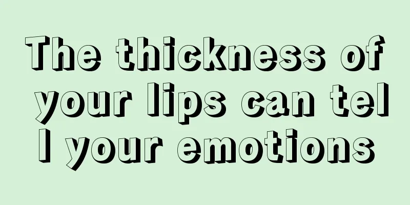 The thickness of your lips can tell your emotions