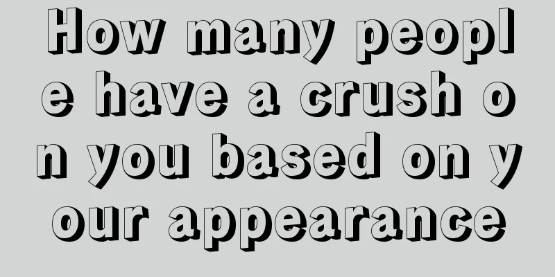 How many people have a crush on you based on your appearance