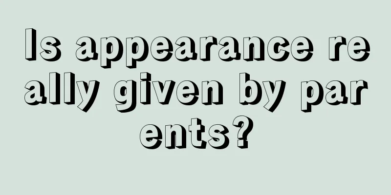 Is appearance really given by parents?