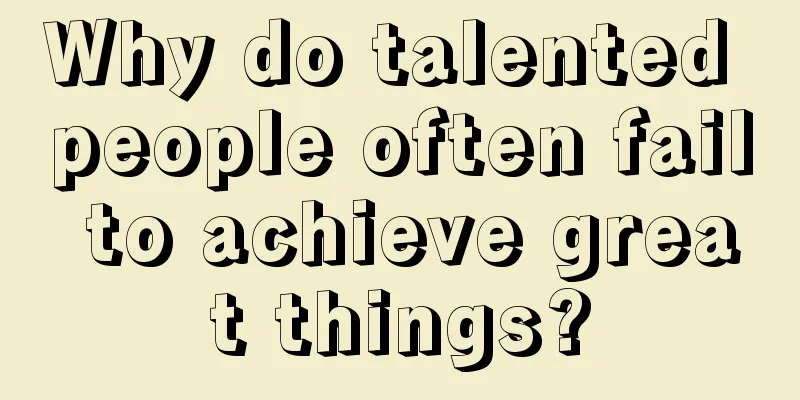Why do talented people often fail to achieve great things?