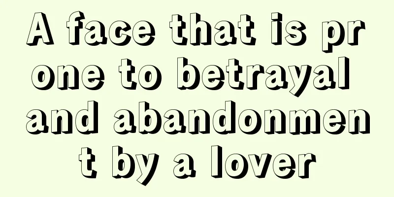 A face that is prone to betrayal and abandonment by a lover