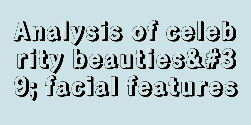 Analysis of celebrity beauties' facial features