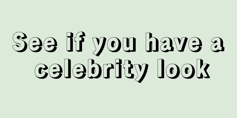See if you have a celebrity look