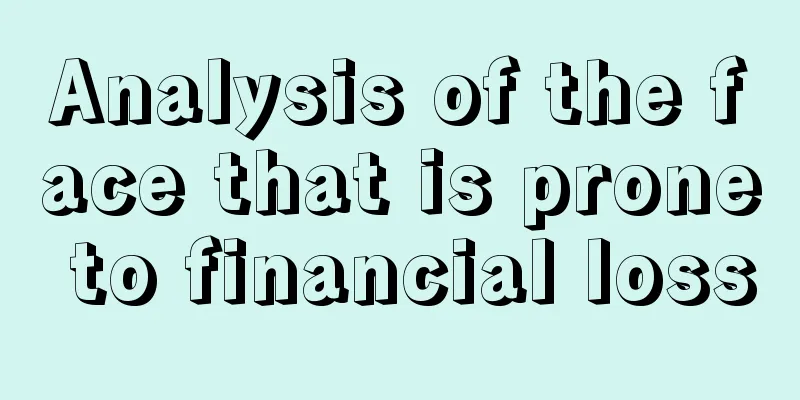 Analysis of the face that is prone to financial loss