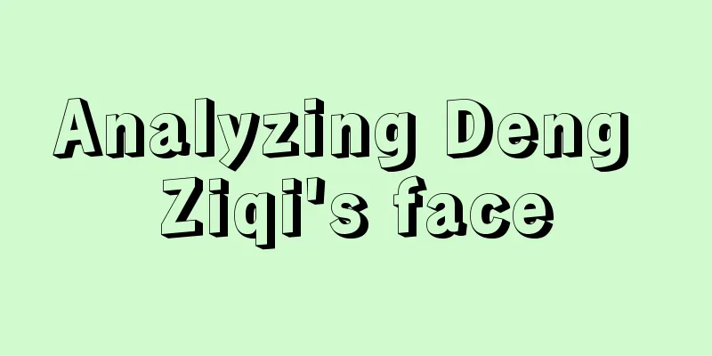 Analyzing Deng Ziqi's face