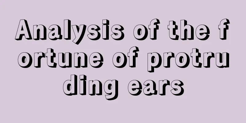 Analysis of the fortune of protruding ears