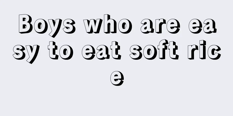 Boys who are easy to eat soft rice