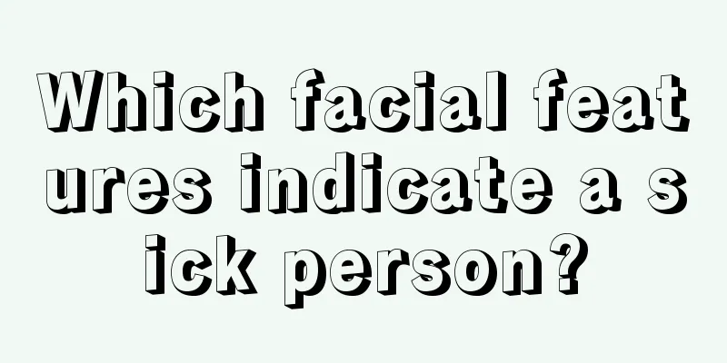 Which facial features indicate a sick person?