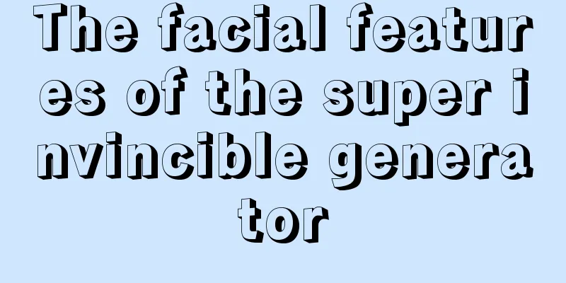 The facial features of the super invincible generator