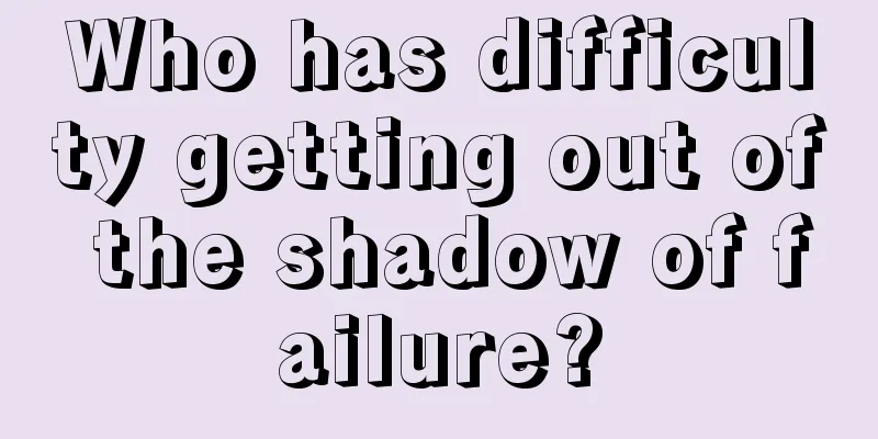 Who has difficulty getting out of the shadow of failure?