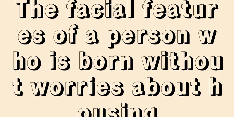 The facial features of a person who is born without worries about housing