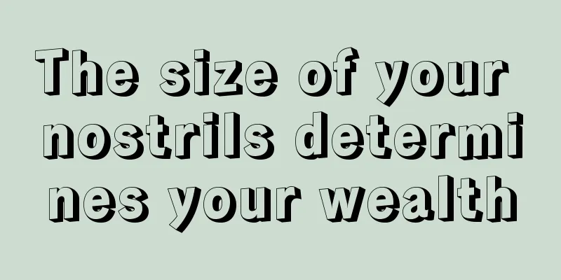 The size of your nostrils determines your wealth