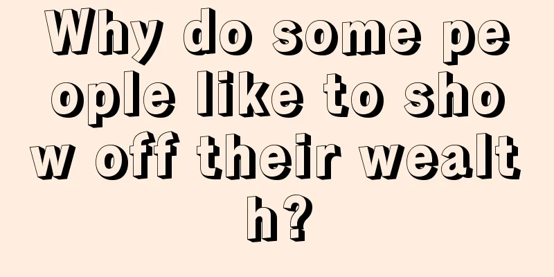 Why do some people like to show off their wealth?