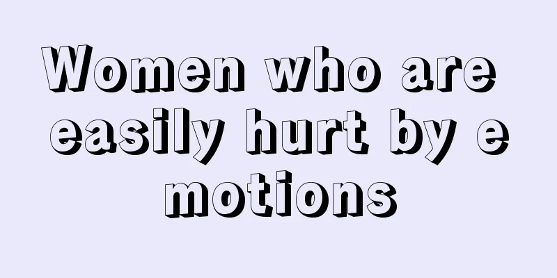 Women who are easily hurt by emotions